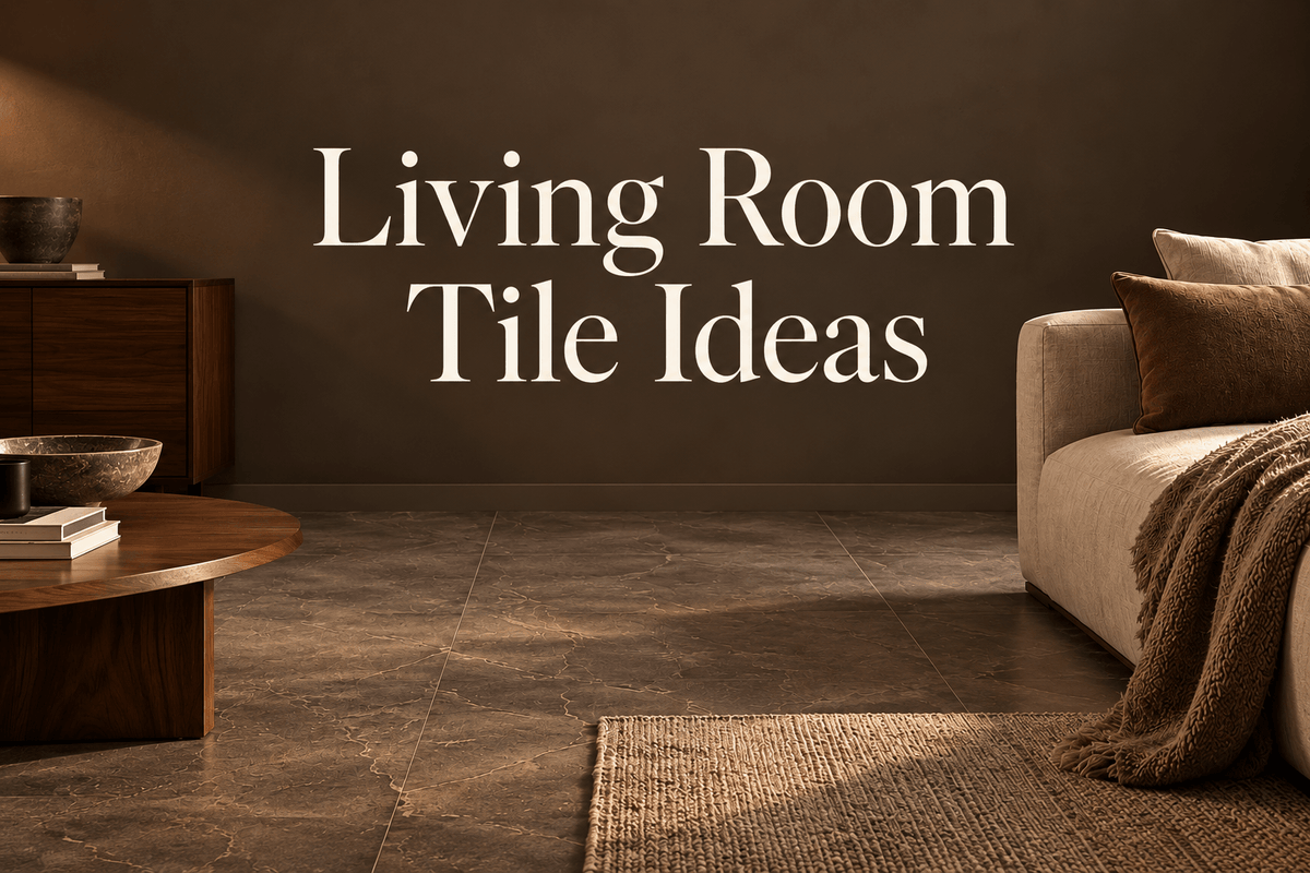 Living Room Tile Ideas: Shape a Space That Feels Like You